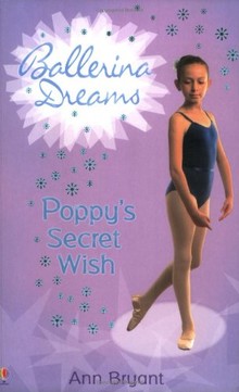 BALLERINA DREAMS: POPPY SECRET WISH