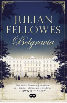 BELGRAVIA - JULIAN FELLOWES