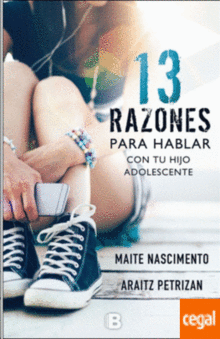13 RAZONES PARA HABLAR CON TU HIJO ADOLESCENTE - MAITE NASCIMIENTO
