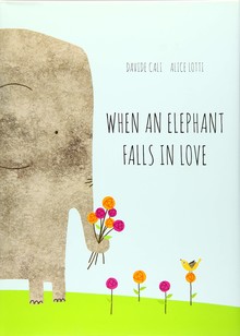 WHEN AN ELEPHANT FALLS IN LOVE