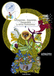 DRAGONES, JAGUARES, DIOSECILLOS Y OTROS FANTASMAS