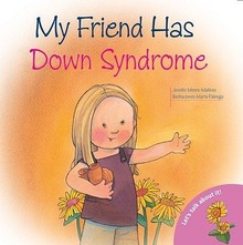 MY FRIEND HAS DOWN SYNDROME