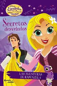 SECRETOS DEVELADOS: LAS AVENTURAS DE RAPUNZEL : PLANETA JUNIOR