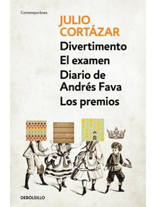 DIVERTIMENTO, EL EXAMEN, DIARIO DE ANDRES FAVA, LOS PREMIOS - JULIO CORTAZAR