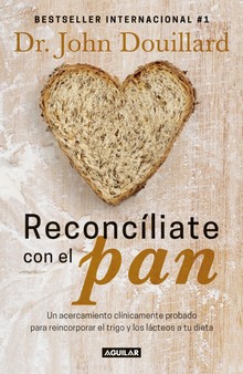 RECONCILIATE CON EL PAN - DR. JOHN DOUILLARD