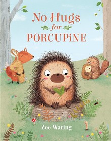 NO HUGS FOR PORCUPINE