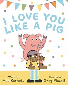 I LOVE YOU LIKE A PIG