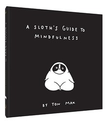 A SLOTH'S GUIDE TO MINDFULNESS