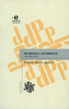 DE MOSCAS Y DE ANGELES ANTOLOGIA POETICA