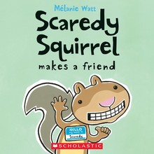 SCAREDY SQUIRREL MAKES A FRIEND
