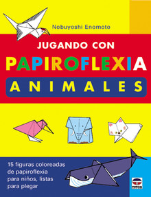 JUGANDO CON PAPIROFLEXIA:  ANIMALES