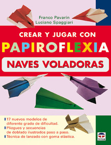 CREAR Y JUGAR CON PAPIROFLEXIA: NAVES VOLADORAS