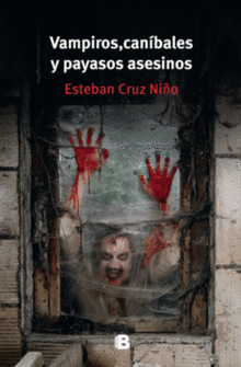 VAMPIROS, CANÍBALES Y PAYASOS ASESINOS