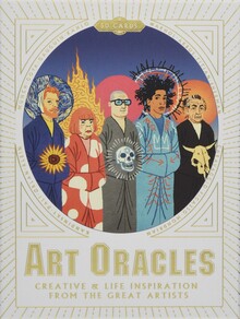 ART ORACLES: CREATIVE & LIFE INSPIRATION FROM GREAT ARTISTS