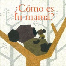 ¿CÓMO ES TU MAMÁ?