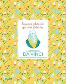 PEQUEÑOS RELATOS DE GRANDES HISTORIAS: LEONARDO DA VINCI