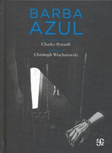 BARBA AZUL - CHARLES PERRAULT - IL. CHRISTOPH WISCHNIOWSKI