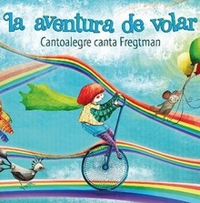 CANTOALEGRE: LA AVENTURA DE VOLAR - CD