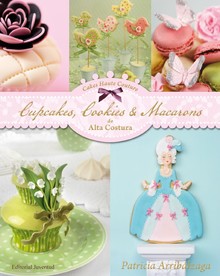 CUPCAKES COOKIES AND MACARONS DE ALTA COSTURA