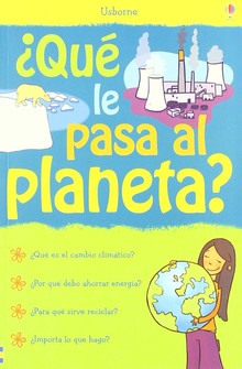 QUÉ LE PASA AL PLANETA