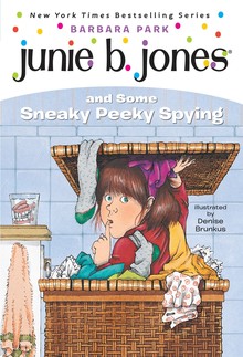 JUNNIE B JONES AND SOME SNEAKY PEEKY SPYING