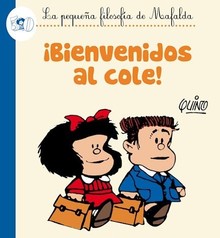 LA PEQUEÑA FILOSOFÍA DE MAFALDA BIENVENIDOS AL COLE